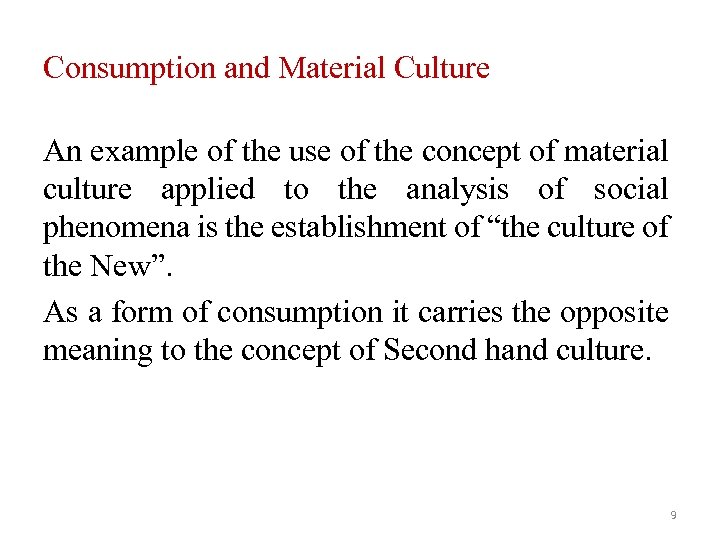 Consumption and Material Culture An example of the use of the concept of material