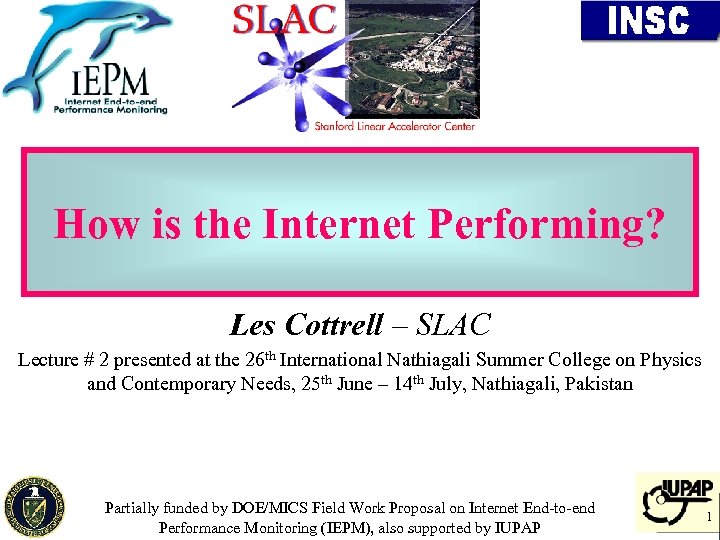 How is the Internet Performing? Les Cottrell – SLAC Lecture # 2 presented at