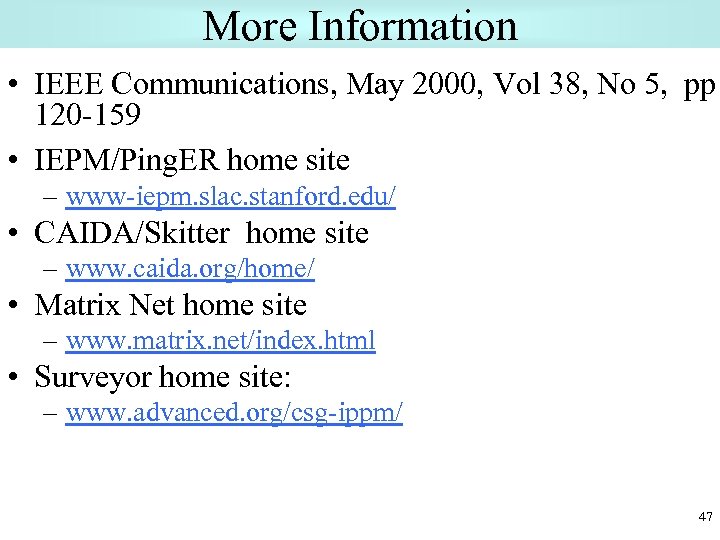 More Information • IEEE Communications, May 2000, Vol 38, No 5, pp 120 -159