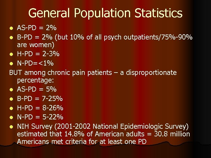 General Population Statistics AS-PD = 2% l B-PD = 2% (but 10% of all