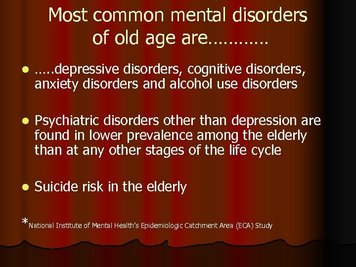 Most common mental disorders of old age are………… l …. . depressive disorders, cognitive