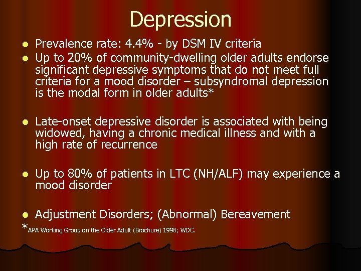Depression l l Prevalence rate: 4. 4% - by DSM IV criteria Up to