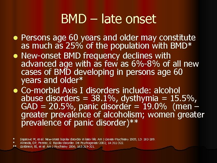 BMD – late onset Persons age 60 years and older may constitute as much