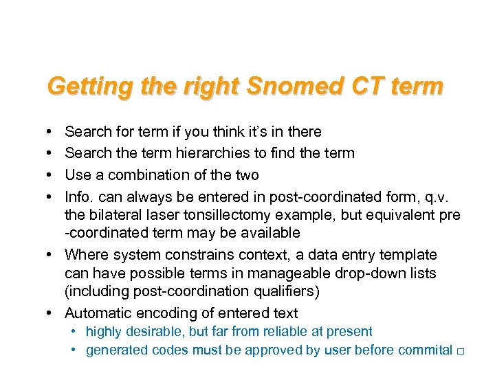 Getting the right Snomed CT term • • Search for term if you think