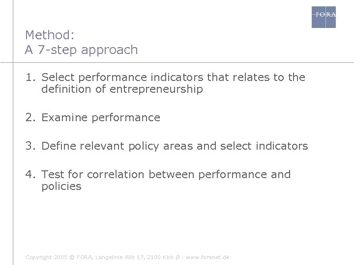 Method: A 7 -step approach 1. Select performance indicators that relates to the definition
