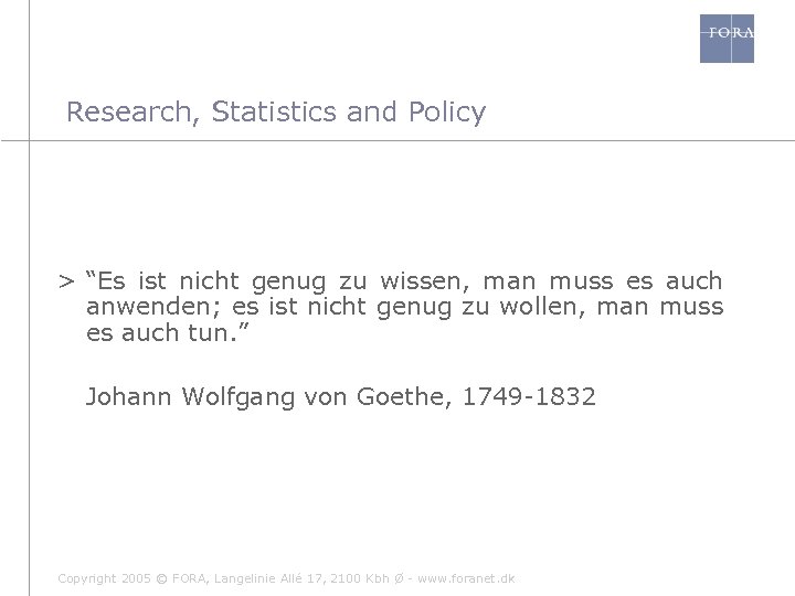 Research, Statistics and Policy > “Es ist nicht genug zu wissen, man muss es