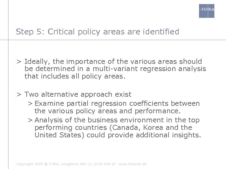 Step 5: Critical policy areas are identified > Ideally, the importance of the various