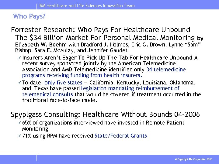 IBM Healthcare and Life Sciences Innovation Team Who Pays? Forrester Research: Who Pays For