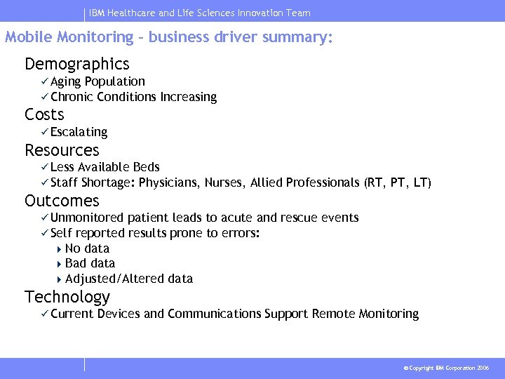 IBM Healthcare and Life Sciences Innovation Team Mobile Monitoring – business driver summary: Demographics