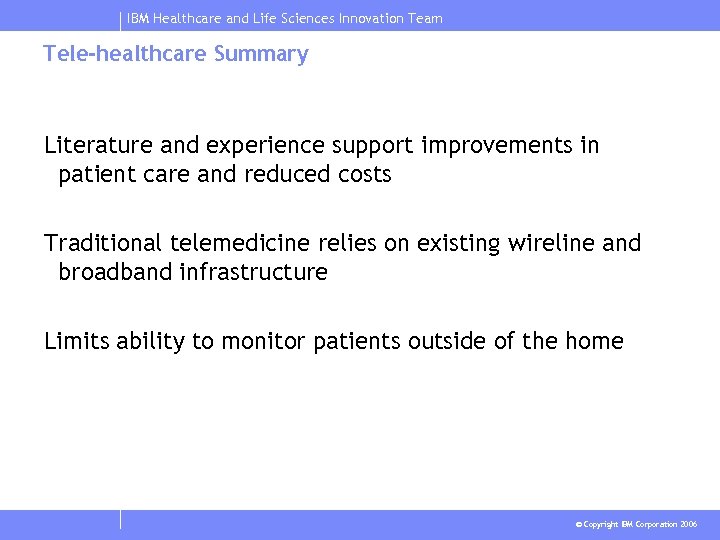 IBM Healthcare and Life Sciences Innovation Team Tele-healthcare Summary Literature and experience support improvements