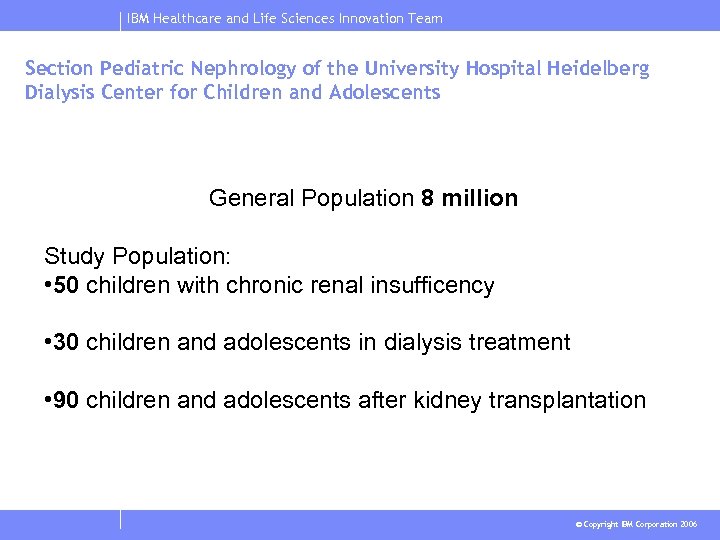 IBM Healthcare and Life Sciences Innovation Team Section Pediatric Nephrology of the University Hospital