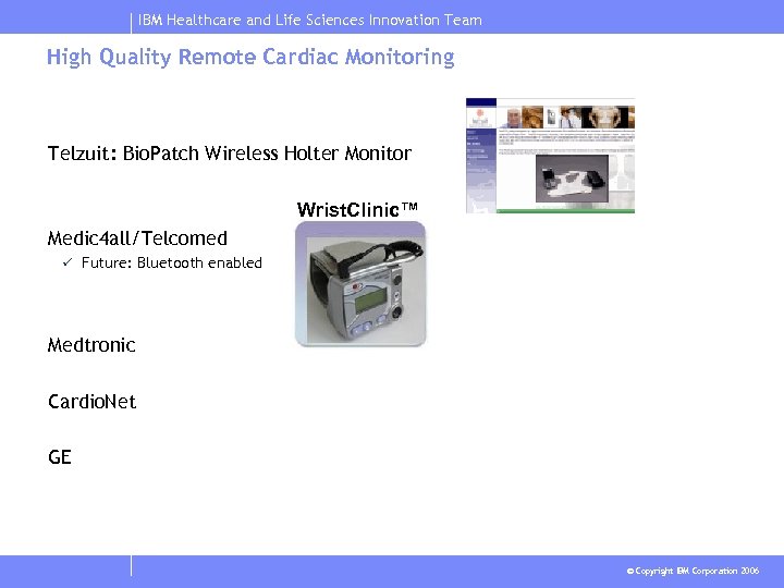 IBM Healthcare and Life Sciences Innovation Team High Quality Remote Cardiac Monitoring Telzuit: Bio.