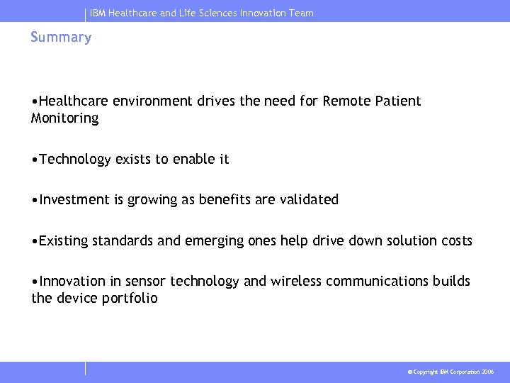 IBM Healthcare and Life Sciences Innovation Team Summary • Healthcare environment drives the need