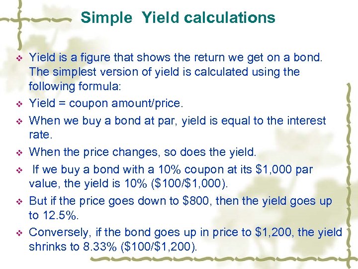 Simple Yield calculations v v v v Yield is a figure that shows the