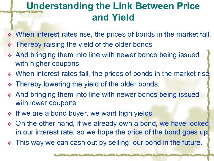 Understanding the Link Between Price and Yield v v v v v When interest