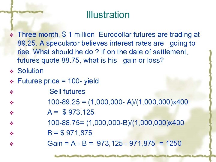 Illustration v v v v v Three month, $ 1 million Eurodollar futures are