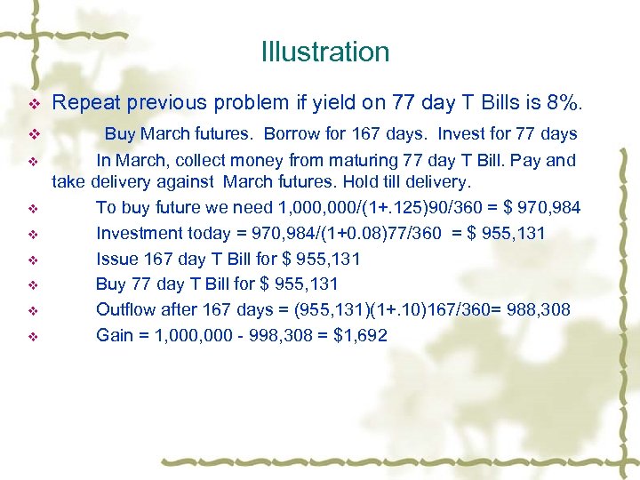 Illustration v v v v v Repeat previous problem if yield on 77 day