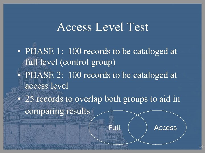 Access Level Test • PHASE 1: 100 records to be cataloged at full level