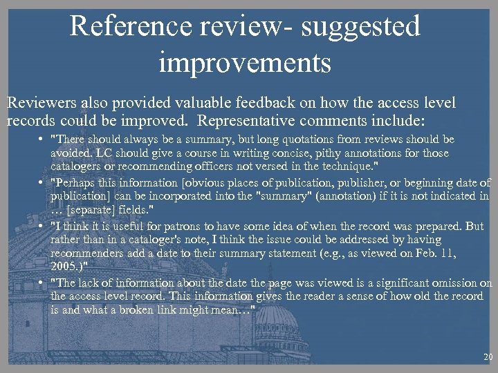 Reference review- suggested improvements Reviewers also provided valuable feedback on how the access level
