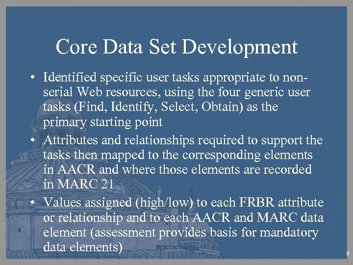 Core Data Set Development • Identified specific user tasks appropriate to nonserial Web resources,