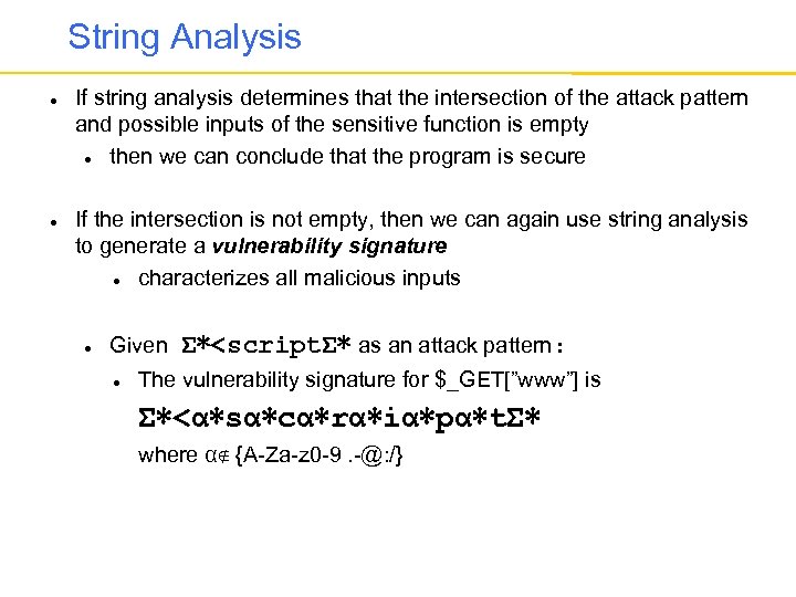 String Analysis If string analysis determines that the intersection of the attack pattern and