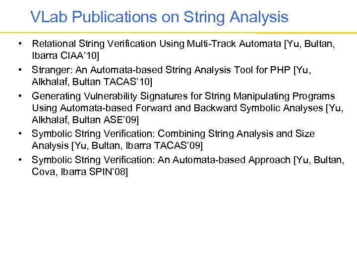 VLab Publications on String Analysis • Relational String Verification Using Multi-Track Automata [Yu, Bultan,