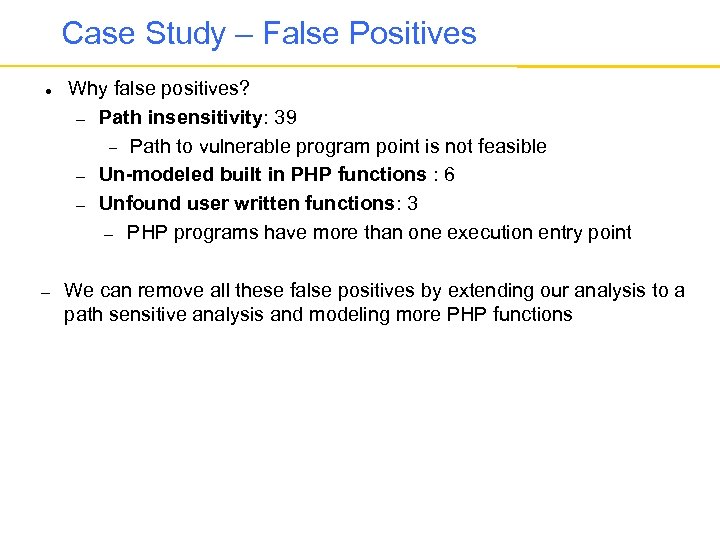 Case Study – False Positives – Why false positives? – Path insensitivity: 39 Path