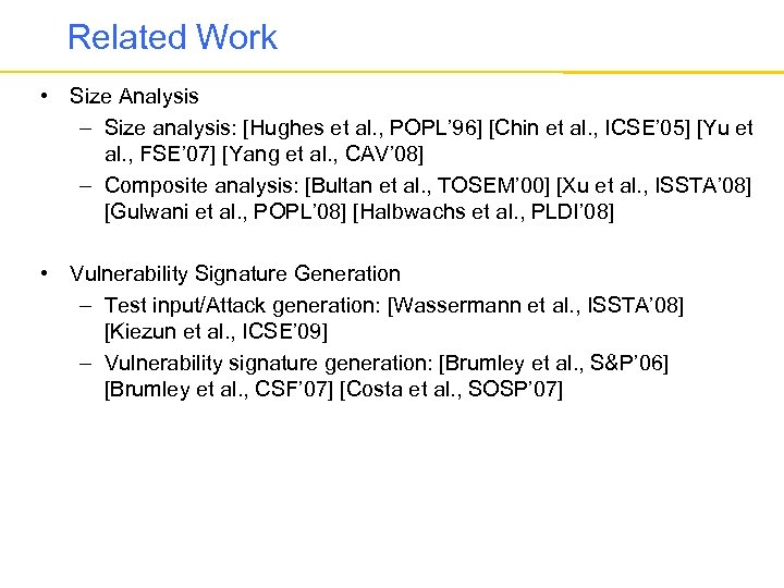 Related Work • Size Analysis – Size analysis: [Hughes et al. , POPL’ 96]