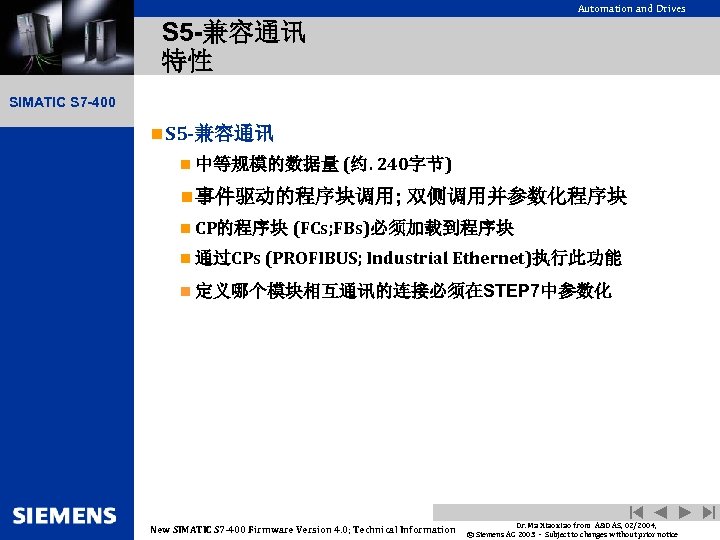 Automation and Drives S 5 -兼容通讯 特性 SIMATIC S 7 -400 n S 5