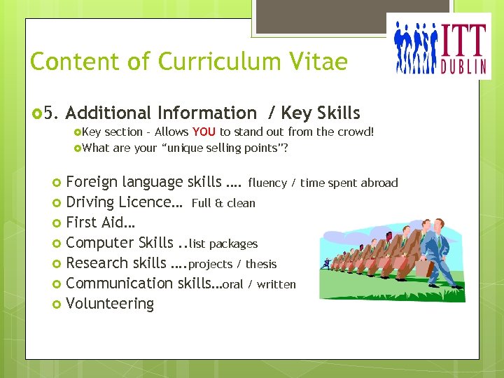 Content of Curriculum Vitae 5. Additional Information / Key Skills Key section – Allows