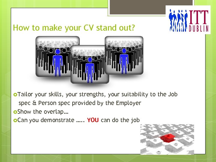 How to make your CV stand out? Tailor your skills, your strengths, your suitability