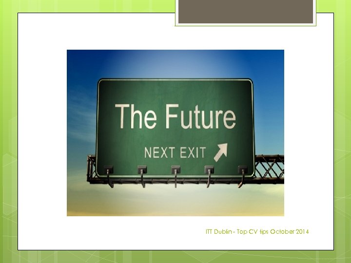 ITT Dublin - Top CV tips October 2014 