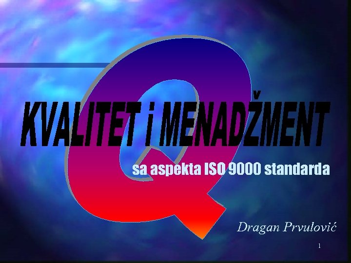sa aspekta ISO 9000 standarda Dragan Prvulović 1 