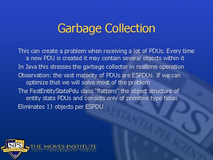 Garbage Collection This can create a problem when receiving a lot of PDUs. Every