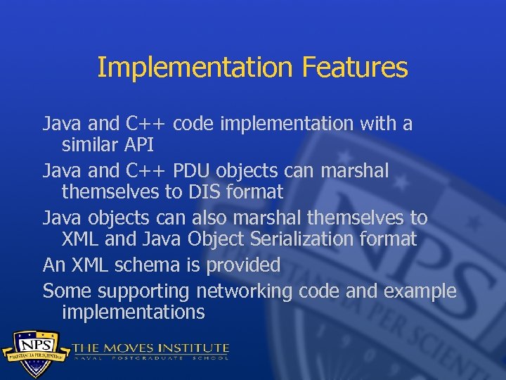 Implementation Features Java and C++ code implementation with a similar API Java and C++