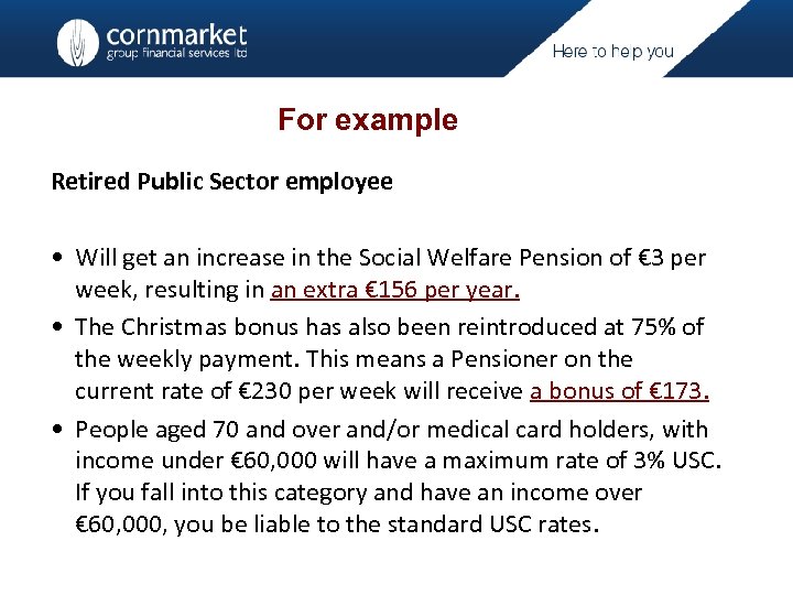 For example Retired Public Sector employee • Will get an increase in the Social