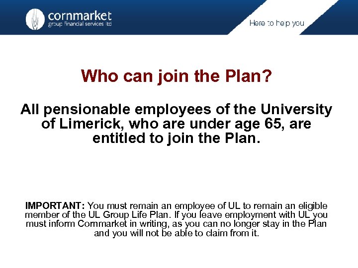 Who can join the Plan? All pensionable employees of the University of Limerick, who