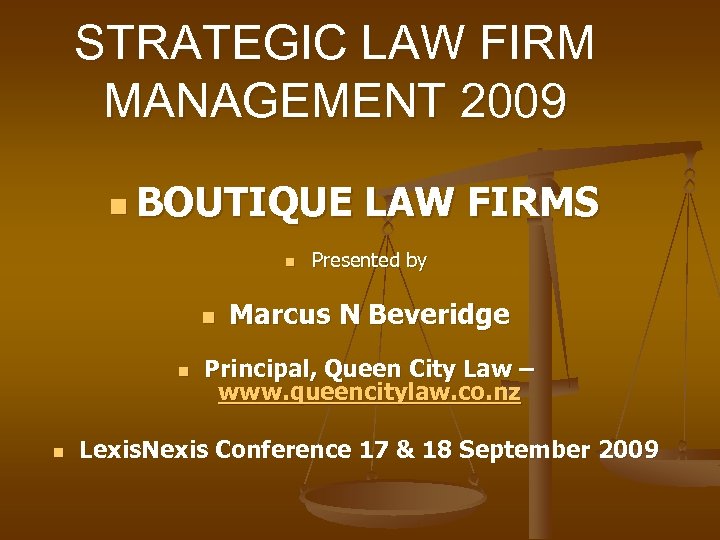 STRATEGIC LAW FIRM MANAGEMENT 2009 n BOUTIQUE n n LAW FIRMS Presented by Marcus