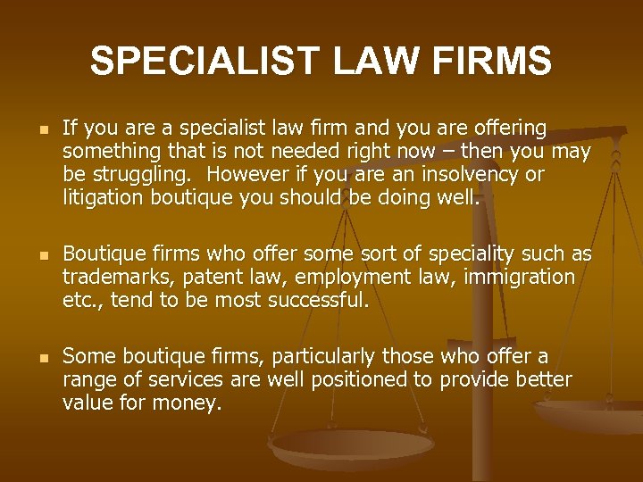 SPECIALIST LAW FIRMS n n n If you are a specialist law firm and