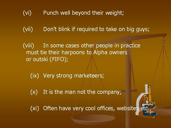(vi) Punch well beyond their weight; (vii) Don’t blink if required to take on
