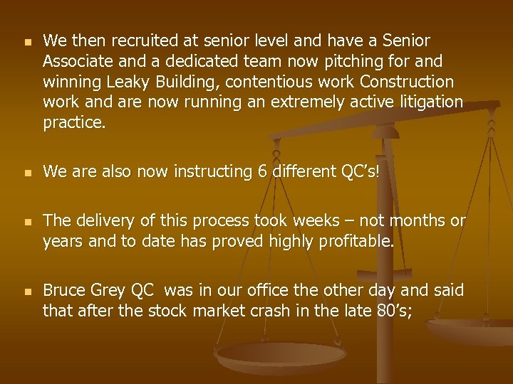 n n We then recruited at senior level and have a Senior Associate and