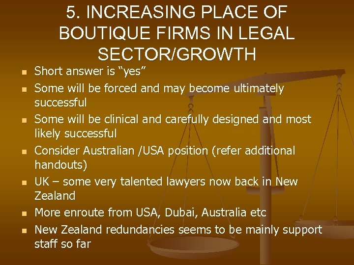 5. INCREASING PLACE OF BOUTIQUE FIRMS IN LEGAL SECTOR/GROWTH n n n n Short