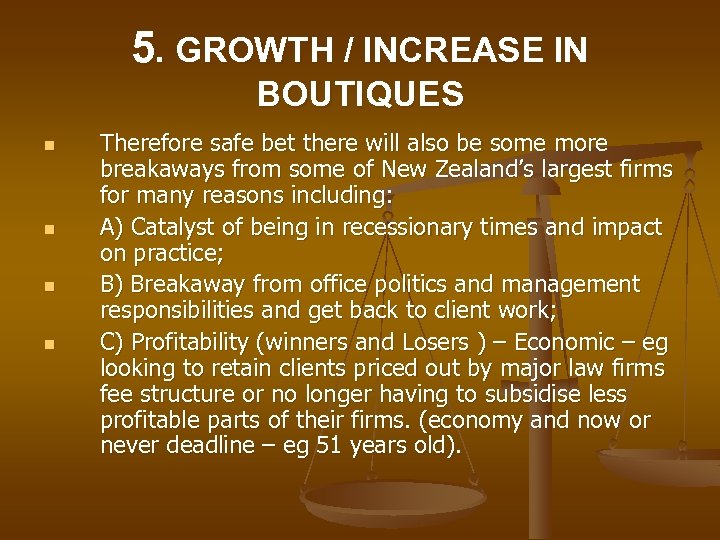 5. GROWTH / INCREASE IN BOUTIQUES n n Therefore safe bet there will also