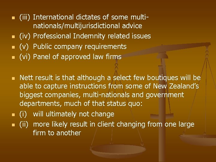 n n n n (iii) International dictates of some multinationals/multijurisdictional advice (iv) Professional Indemnity