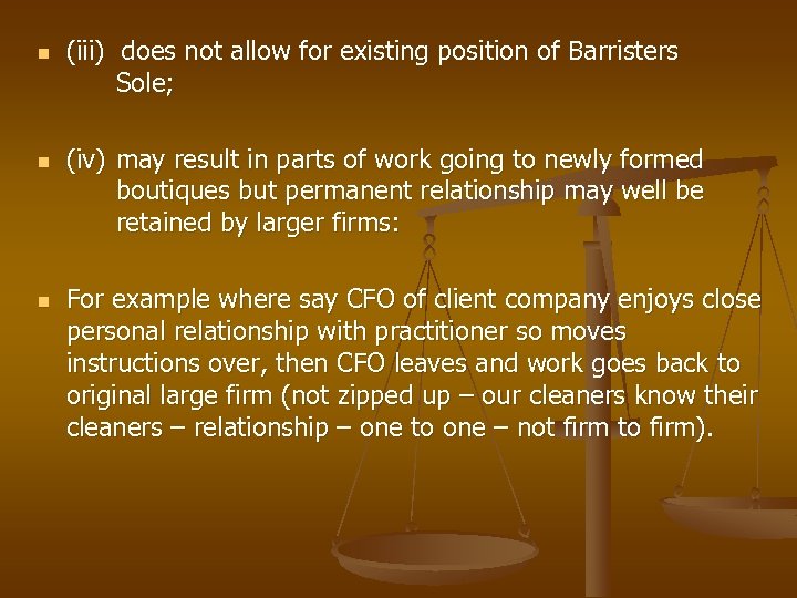 n n n (iii) does not allow for existing position of Barristers Sole; (iv)