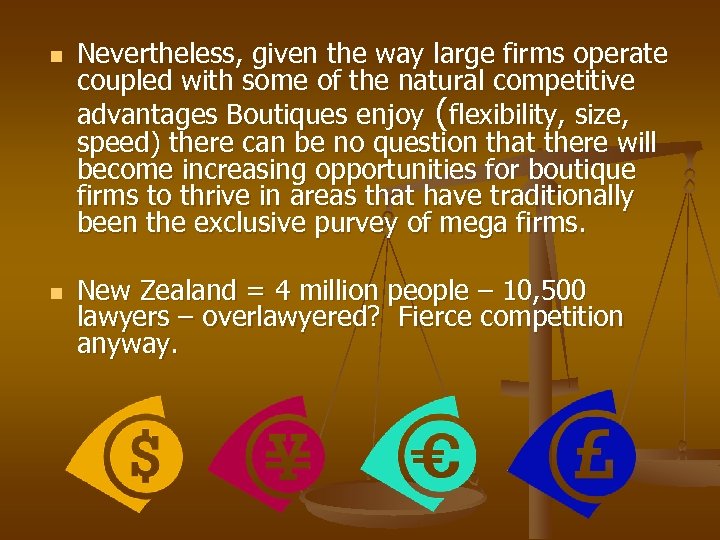 n n Nevertheless, given the way large firms operate coupled with some of the