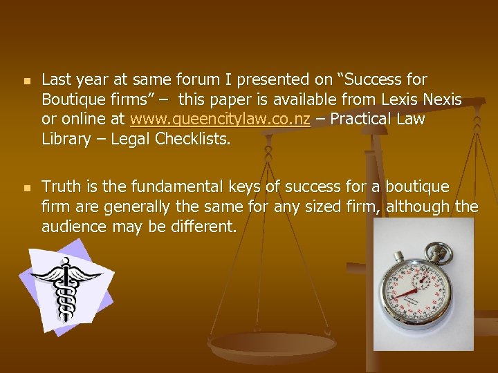 n n Last year at same forum I presented on “Success for Boutique firms”