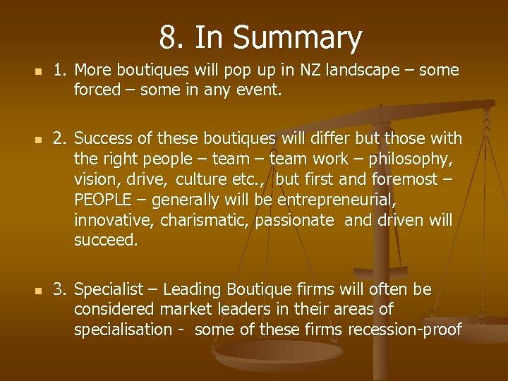 8. In Summary n n n 1. More boutiques will pop up in NZ