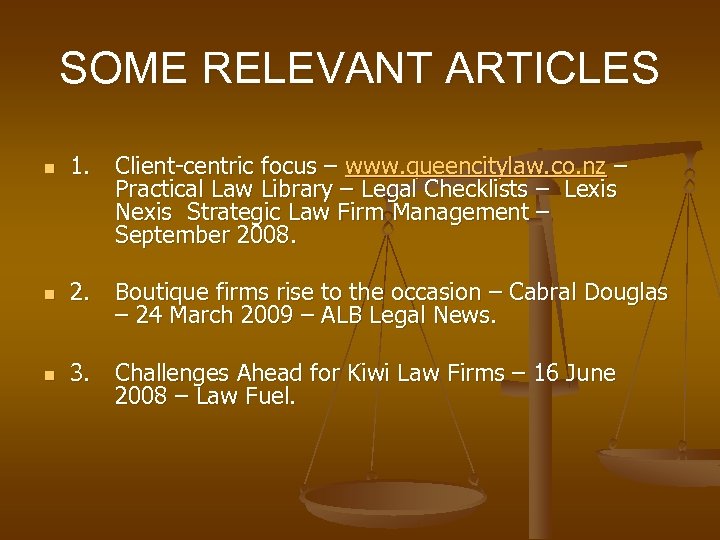 SOME RELEVANT ARTICLES n 1. Client-centric focus – www. queencitylaw. co. nz – Practical
