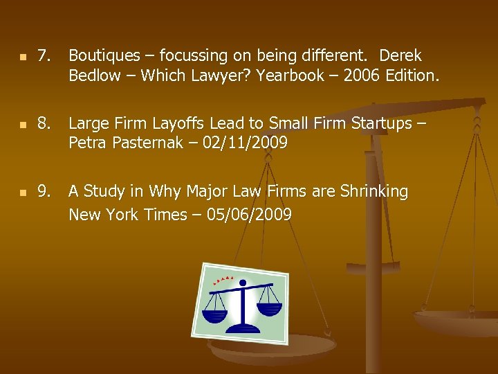 n n n 7. Boutiques – focussing on being different. Derek Bedlow – Which